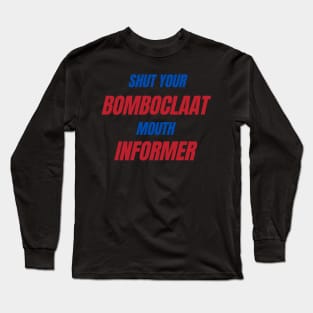 Shut Your Bomboclaat Mouth Informer, Bomboclaat My Selector Bad, Sound System, Sound Clash, Bomboclaat Quotes, Reggae, Rastaman, Long Sleeve T-Shirt